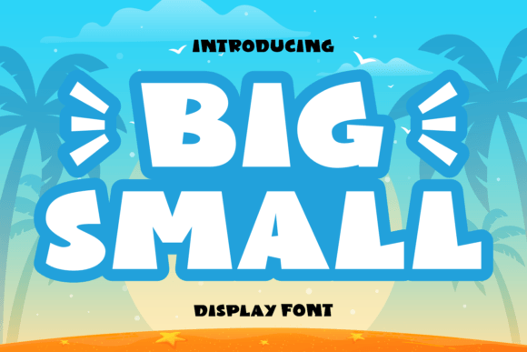 Big Small: A Playful Display Font for Authentic Branding